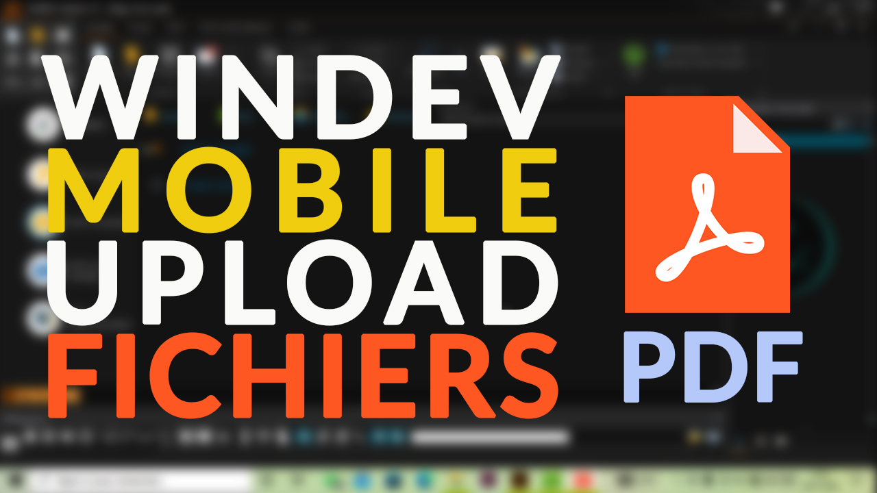 Tutoriel WinDev Mobile Upload des fichiers PDF